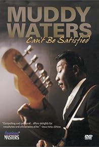 Primary photo for Muddy Waters: Can't Be Satisfied Primary photo for Muddy Waters: Can't Be Satisfied