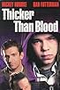 Primary photo for Thicker Than Blood Primary photo for Thicker Than Blood