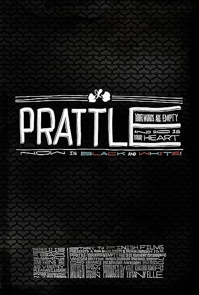 Primary photo for Prattle: Your Words Are Empty and So Is Your Heart (now in black and white!) Primary photo for Prattle: Your Words Are Empty and So Is Your Heart (now in black and white!)