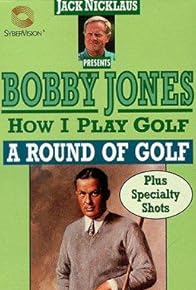 Primary photo for How I Play Golf, by Bobby Jones No. 12: 'A Round of Golf'