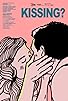 Primary photo for Kissing?