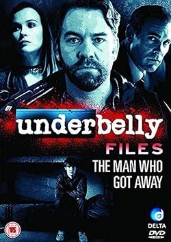 Poster of Underbelly Files: The Man Who Got Away
