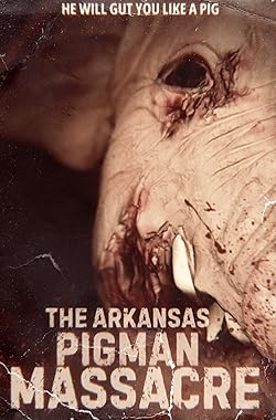 Poster of The Arkansas Pigman Massacre