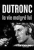 Primary photo for Dutronc, la vie malgré lui Primary photo for Dutronc, la vie malgré lui