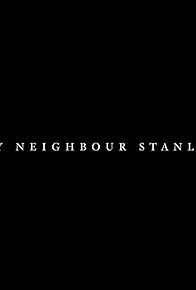 Primary photo for My Neighbour Stanley