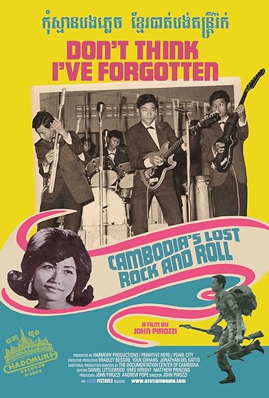Primary photo for Don't Think I've Forgotten: Cambodia's Lost Rock and Roll Primary photo for Don't Think I've Forgotten: Cambodia's Lost Rock and Roll