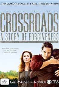 Primary photo for Crossroads: A Story of Forgiveness Primary photo for Crossroads: A Story of Forgiveness