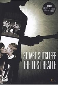 Primary photo for Stuart Sutcliffe: The Lost Beatle