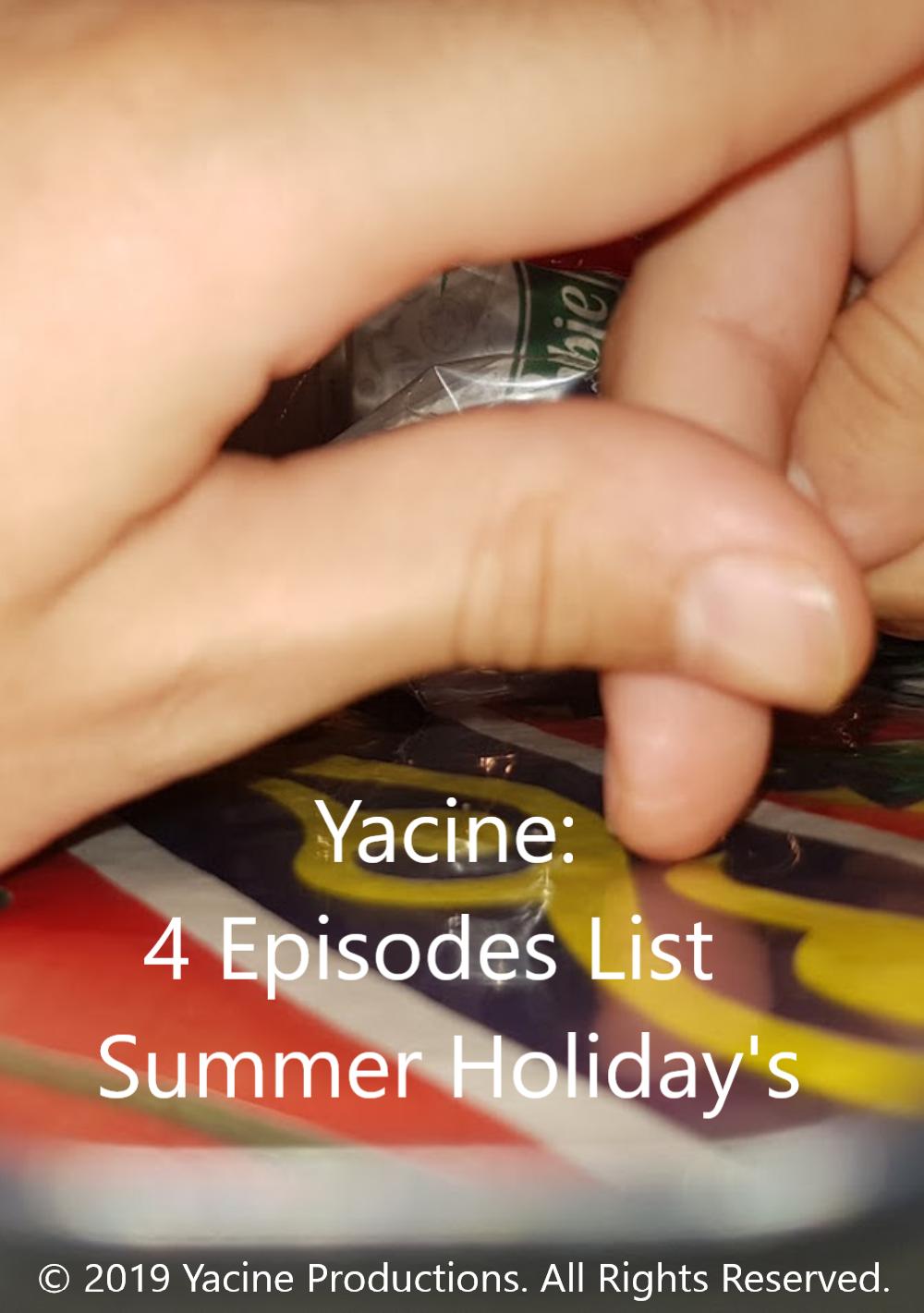 Yacine: 4 Episodes List/Summer Holiday's