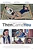 Primary photo for Then Came You Primary photo for Then Came You
