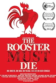 Primary photo for The Rooster Must Die