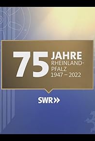 Primary photo for 75 Jahre Rheinland-Pfalz Primary photo for 75 Jahre Rheinland-Pfalz