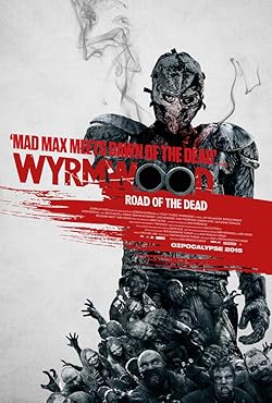 Poster of Wyrmwood: Road Of The Dead