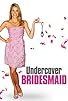 Primary photo for Undercover Bridesmaid