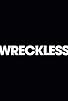 Primary photo for Wreckless Primary photo for Wreckless