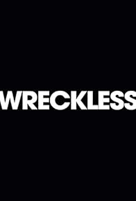 Primary photo for Wreckless Primary photo for Wreckless
