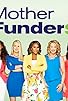 Primary photo for Mother Funders Primary photo for Mother Funders