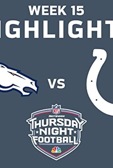 Primary photo for Week 15: Denver Broncos @ Indianapolis Colts Primary photo for Week 15: Denver Broncos @ Indianapolis Colts
