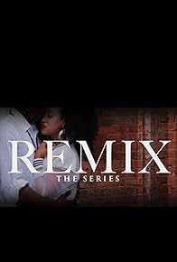 Primary photo for Remix: TheSeries TV Drama Primary photo for Remix: TheSeries TV Drama