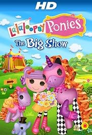 Lalaloopsy Ponies The Big Show 2014 Imdb
