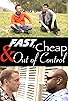 Primary photo for Fast, Cheap & Out of Control Primary photo for Fast, Cheap & Out of Control