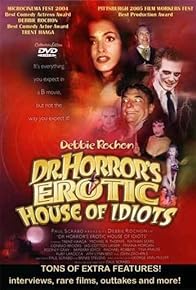 Primary photo for Dr. Horror's Erotic House of Idiots Primary photo for Dr. Horror's Erotic House of Idiots