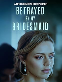 Poster of Betrayed by My Bridesmaid
