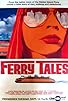 Primary photo for Ferry Tales Primary photo for Ferry Tales
