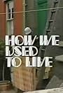 How We Used to Live (1968)
