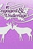 Primary photo for Engaged & Underage Primary photo for Engaged & Underage