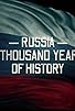 Primary photo for Russia - A Thousand Years of History Primary photo for Russia - A Thousand Years of History
