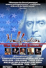 Primary photo for Nullification: The Rightful Remedy Primary photo for Nullification: The Rightful Remedy