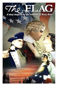 Primary photo for The Flag: A Story Inspired by the Tradition of Betsy Ross Primary photo for The Flag: A Story Inspired by the Tradition of Betsy Ross