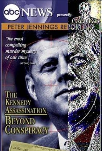 Primary photo for Peter Jennings Reporting: The Kennedy Assassination - Beyond Conspiracy Primary photo for Peter Jennings Reporting: The Kennedy Assassination - Beyond Conspiracy