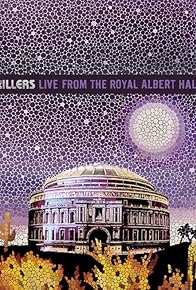 Primary photo for The Killers: Live from the Royal Albert Hall Primary photo for The Killers: Live from the Royal Albert Hall