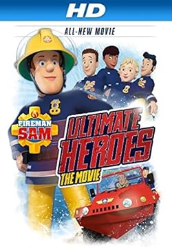 Poster of Fireman Sam Ultimate Heroes The Movie
