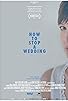 Primary photo for How to Stop a Wedding