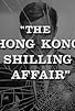 Primary photo for The Hong Kong Shilling Affair Primary photo for The Hong Kong Shilling Affair