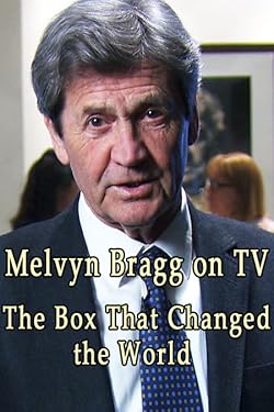 Poster of Melvyn Bragg on TV: The Box That Changed the World
