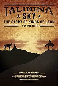 Talihina Sky: The Story of Kings of Leon (2011) Poster - Movie Forum, Cast, Reviews