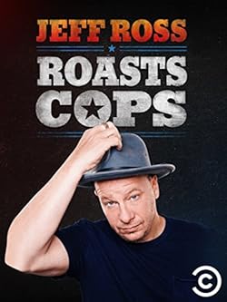 Poster of Jeff Ross Roasts Cops