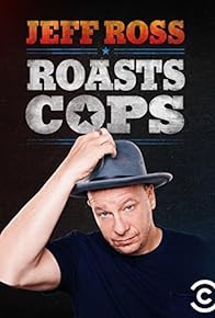 Primary photo for Jeff Ross Roasts Cops