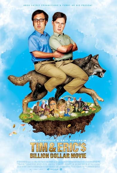 Primary photo for Tim and Eric's Billion Dollar Movie Primary photo for Tim and Eric's Billion Dollar Movie