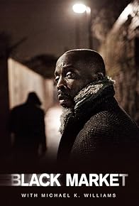 Primary photo for Black Market with Michael K. Williams