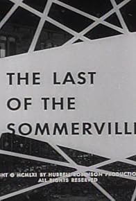 Primary photo for The Last of the Sommervilles Primary photo for The Last of the Sommervilles