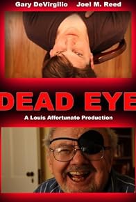 Primary photo for Dead Eye Primary photo for Dead Eye