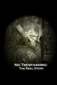 Primary photo for No Trespassing: The Real Story Primary photo for No Trespassing: The Real Story