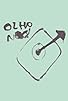 Primary photo for Olho neles Primary photo for Olho neles
