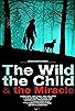 Primary photo for The Wild, the Child & the Miracle Primary photo for The Wild, the Child & the Miracle