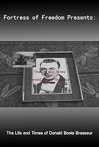 Primary photo for The Life and Times of Donald Boots Brasseur Primary photo for The Life and Times of Donald Boots Brasseur